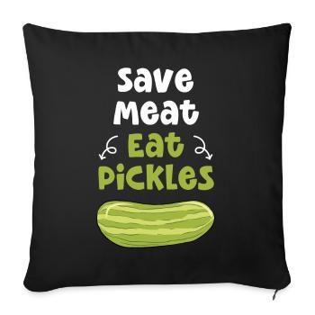 Save Meat Eat Pickles - Sofakissenbezug 45 x 45 cm - Schwarz - Vorne