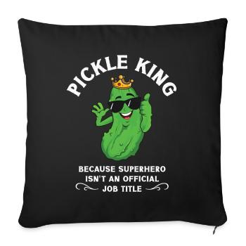 Pickle King Because Superhero Isnt an Official - Sofakissenbezug 45 x 45 cm - Schwarz - Vorne