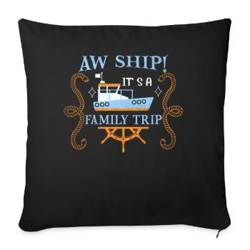 Aw Navire! C’est un voyage en famille | Croisière en famille - Housse de coussin décorative 45 x 45 cm - noir - Devant