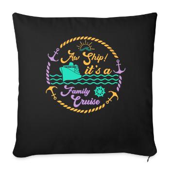 Aw Navire! C’est un voyage en famille | Croisière en famille - Housse de coussin décorative 45 x 45 cm - noir - Devant