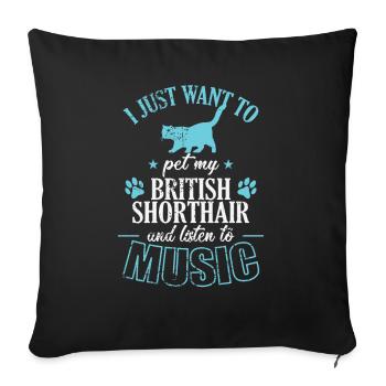 Caresser mon British Shorthair et écouter de la musique - Housse de coussin décorative 45 x 45 cm - noir - Devant