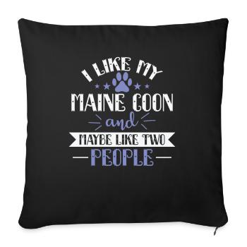 I Like my Maine Coon and Maybe like two People - Sofa pillowcase 17,3'' x 17,3'' (45 x 45 cm) - black - Front