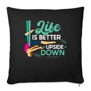 Life Is Better Upside Down - Aerialist - Sofa pillowcase 17,3'' x 17,3'' (45 x 45 cm) - black - Front