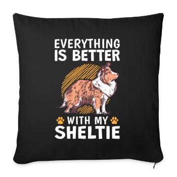 Everything is better with a Shetland Sheepdog - Sofa pillowcase 17,3'' x 17,3'' (45 x 45 cm) - black - Front