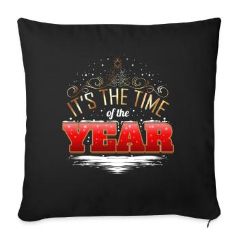 It's The Time Of The Year On Christmas - Sofa pillowcase 17,3'' x 17,3'' (45 x 45 cm) - black - Front