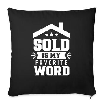 Sold is my favorite word Real estate agent - Sofa pillowcase 17,3'' x 17,3'' (45 x 45 cm) - black - Front