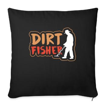 Dirt Fischer Metal Detecting Dirt Fishing - Sofa pillowcase 17,3'' x 17,3'' (45 x 45 cm) - black - Front