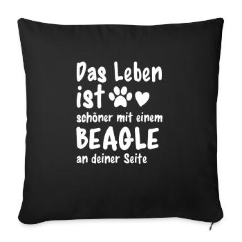 Beagle machen das Leben schöner Lustiges Beagle - Sofakissenbezug 45 x 45 cm - Schwarz - Vorne