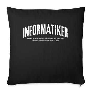 Informatiker Humor IT Lustiges Informatik - Sofakissenbezug 45 x 45 cm - Schwarz - Vorne