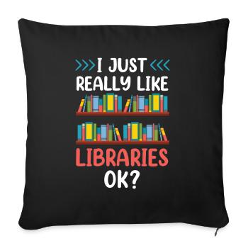 I just like libraries very ok library - Sofa pillowcase 17,3'' x 17,3'' (45 x 45 cm) - black - Front