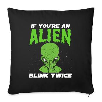 If you're an alien blink twice astronaut - Sofa pillowcase 17,3'' x 17,3'' (45 x 45 cm) - black - Front