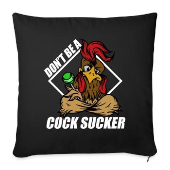 Dont Be A Cock Sucker - Sofakissenbezug 45 x 45 cm - Schwarz - Vorne