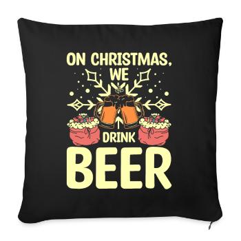 On christmas we drink beer - Sofa pillowcase 17,3'' x 17,3'' (45 x 45 cm) - black - Front