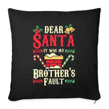 Dear santa it was my brother's fault - Sofa pillowcase 17,3'' x 17,3'' (45 x 45 cm) - black - Front