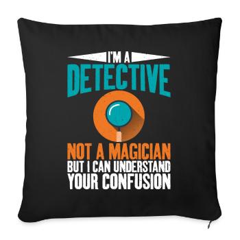 I'm a detective, no - Sofa pillowcase 17,3'' x 17,3'' (45 x 45 cm) - black - Front