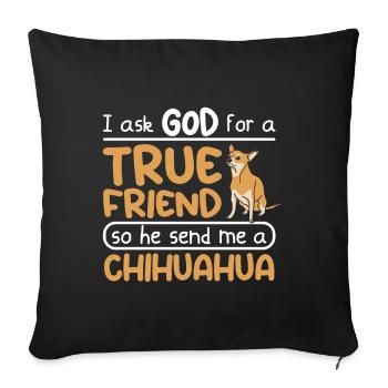 True friend dog chihuahua - Sofa pillowcase 17,3'' x 17,3'' (45 x 45 cm) - black - Front