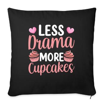 Weniger Drama Mehr Cupcakes Süß Liebhaber Cupcake - Sofakissenbezug 45 x 45 cm - Schwarz - Vorne