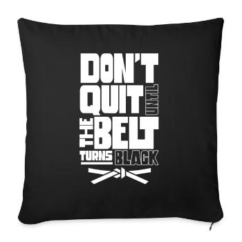 Don't give up until the belt turns black MMA Gur - Sofa pillowcase 17,3'' x 17,3'' (45 x 45 cm) - black - Front