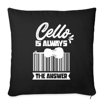 Cello Ist Immer Die Antwort Cellist Cellos - Sofakissenbezug 45 x 45 cm - Schwarz - Vorne