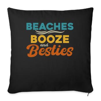 Beaches Booze and Besties - Sofa pillowcase 17,3'' x 17,3'' (45 x 45 cm) - black - Front