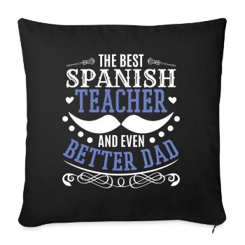 Dad Spanish Teacher - Sofa pillowcase 17,3'' x 17,3'' (45 x 45 cm) - black - Front