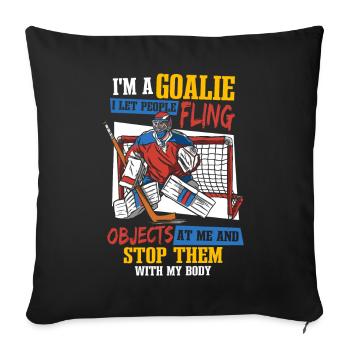 Ice Hockey Player | Goaltender | I'm A Goalie - Sofa pillowcase 17,3'' x 17,3'' (45 x 45 cm) - black - Front
