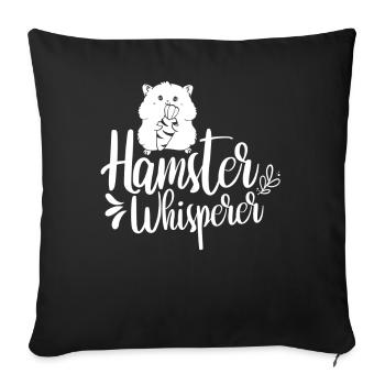 Hamster Whisperer Cute Pet Owner - Sofa pillowcase 17,3'' x 17,3'' (45 x 45 cm) - black - Front