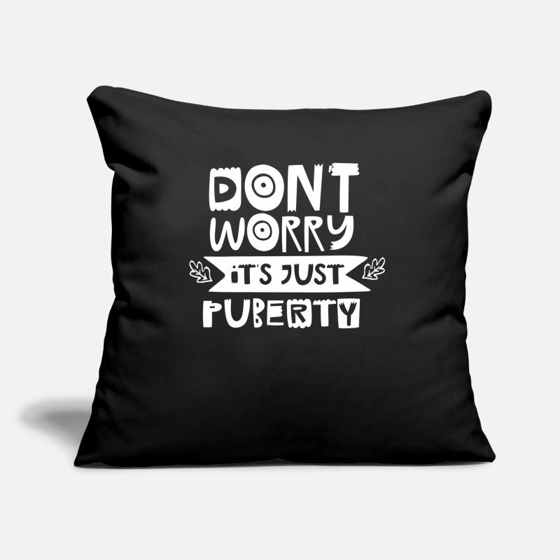 Don't worry that's just puberty grown up Sofa pillowcase 17,3'' x 17,3'' (45 x 45 cm)