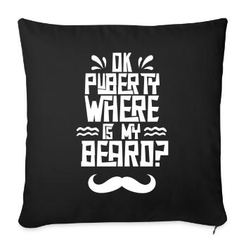 Ok puberté où est ma barbe? Adolescents adultes - Housse de coussin décorative 45 x 45 cm - noir - Devant