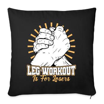 L’entraînement des jambes est pour les perdants - Bras de fer - Housse de coussin décorative 45 x 45 cm - noir - Devant