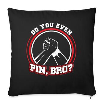 Do You Even Pin, Bro - Arm Wrestling - Sofa pillowcase 17,3'' x 17,3'' (45 x 45 cm) - black - Front