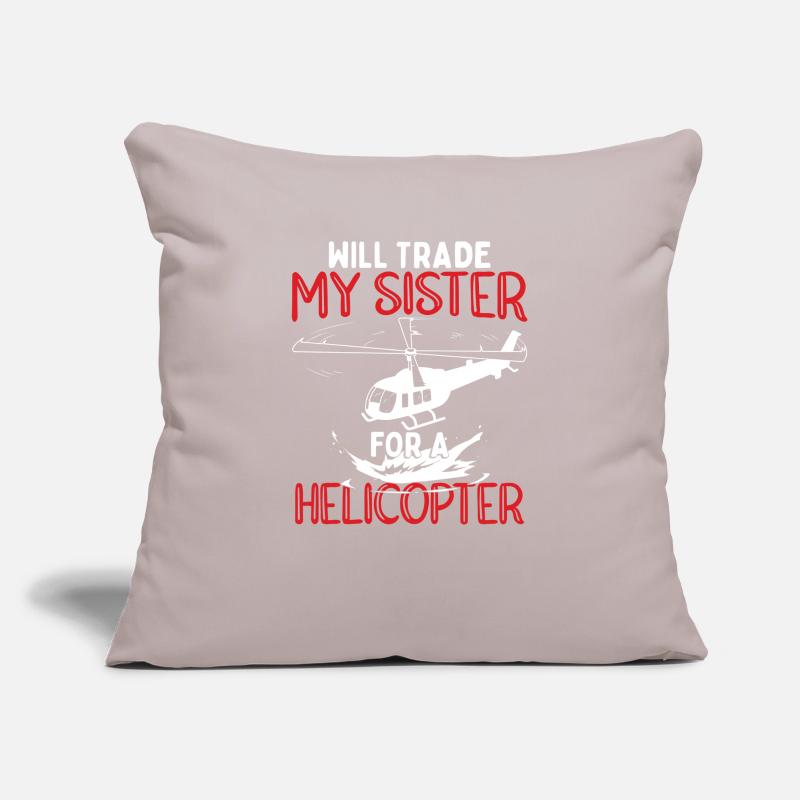 Werde meine Schwester gegen einen Hubschrauber eintauschen Sofakissenbezug 45 x 45 cm