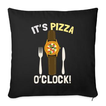 Es ist Pizza O'Clock - Sofakissenbezug 45 x 45 cm - Schwarz - Vorne