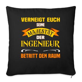 Eure Majestät der Ingenieur lustiges Beruf - Sofakissenbezug 45 x 45 cm - Schwarz - Vorne