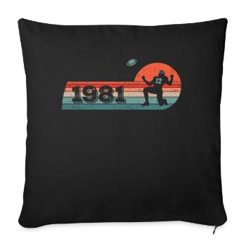 American-Football-Spieler Jahrgang 1981 Geburtstag - Sofakissenbezug 45 x 45 cm - Schwarz - Vorne