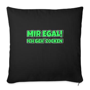 Mir egal ich geh zocken Lustig Gamer Zocker - Sofakissenbezug 45 x 45 cm - Schwarz - Vorne