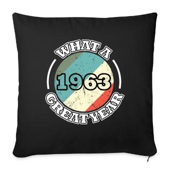 60. Geburtstag Jahrgang 1963 Great Year 1963 - Sofakissenbezug 45 x 45 cm - Schwarz - Vorne