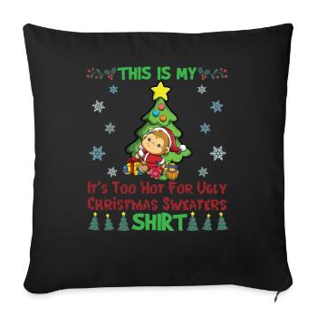 C'est mon pull de Noël il fait trop chaud pour moche - Housse de coussin décorative 45 x 45 cm - noir - Devant