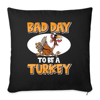 Its A Bad Day To Be A Turkey - Sofa pillowcase 17,3'' x 17,3'' (45 x 45 cm) - black - Front