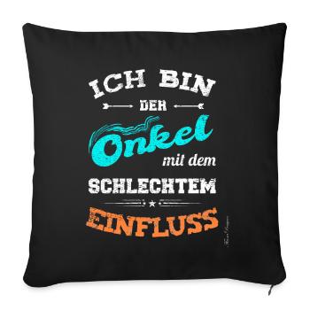 Onkel mit schlechtem Einfluss lustiges Bruder, - Sofakissenbezug 45 x 45 cm - Schwarz - Vorne