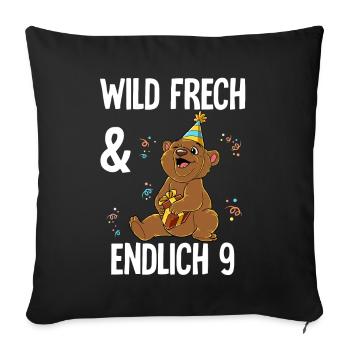 9. Geburtstag Bär Wild Frech Und Endlich 9 Jahre - Sofakissenbezug 45 x 45 cm - Schwarz - Vorne