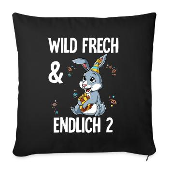 2. Geburtstag Hase Wild Frech Und Endlich 2 Jahre - Sofakissenbezug 45 x 45 cm - Schwarz - Vorne