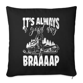 Its Always A Good Day To Braaaap Snowmobiles - Sofa pillowcase 17,3'' x 17,3'' (45 x 45 cm) - black - Front