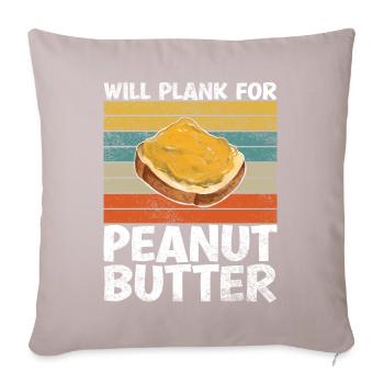 Will Plank For Peanut Butter Lustiges Sprichwort - Sofakissenbezug 45 x 45 cm - helles Taupe - Vorne