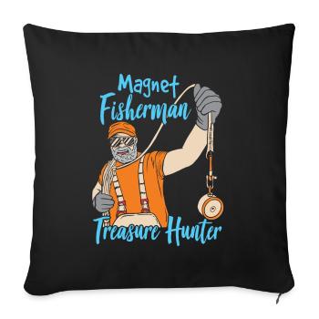 Magnet Fisherman Treasure Hunters Magnet Magnetic Fishing - Sofa pillowcase 17,3'' x 17,3'' (45 x 45 cm) - black - Front