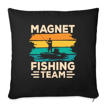 Magnet Fishing Team Magnet Fishing Magnet Fishermen - Sofa pillowcase 17,3'' x 17,3'' (45 x 45 cm) - black - Front