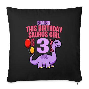 This Birthday Saurus Girl Is 3 Dinosaur - Sofa pillowcase 17,3'' x 17,3'' (45 x 45 cm) - black - Front