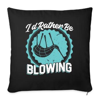 I'd Rather Be Blowing - Bagpiper - Sofa pillowcase 17,3'' x 17,3'' (45 x 45 cm) - black - Front