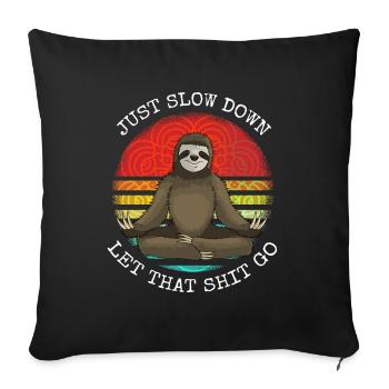 juste ralentir laisser cette merde aller Sloth Yoga - Housse de coussin décorative 45 x 45 cm - noir - Devant