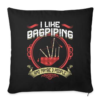 I Like Bagpiping And Maybe 3 People - Bagpiper - Sofa pillowcase 17,3'' x 17,3'' (45 x 45 cm) - black - Front